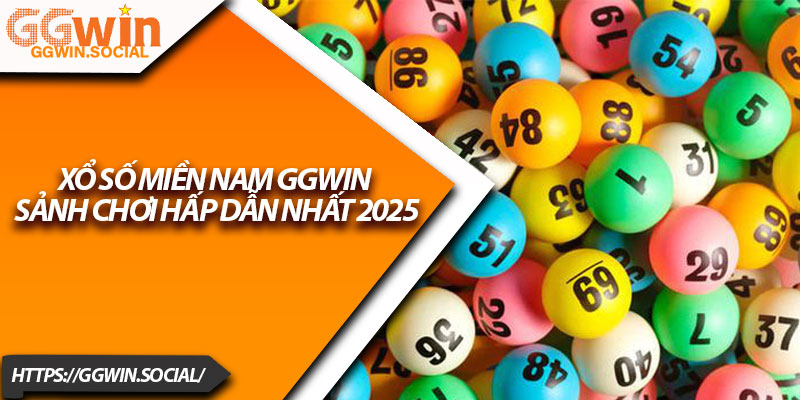 Xổ Số Miền Nam GGWIN – Sảnh Chơi Hấp Dẫn Nhất 2025 1 Xo So Mien Nam GGWIN – Sanh Choi Hap Dan Nhat 2025
